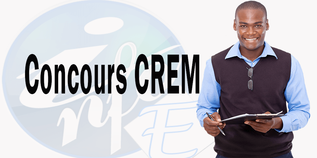Dépôt pour le CONCOURS DE RECRUTEMENT D’ÉLÈVES MAITRES (CREM) SESSION 2024 Ouvert demain